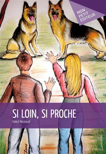 Couverture du livre « Si loin, si proche » de Hafed Nouiouat aux éditions Publibook