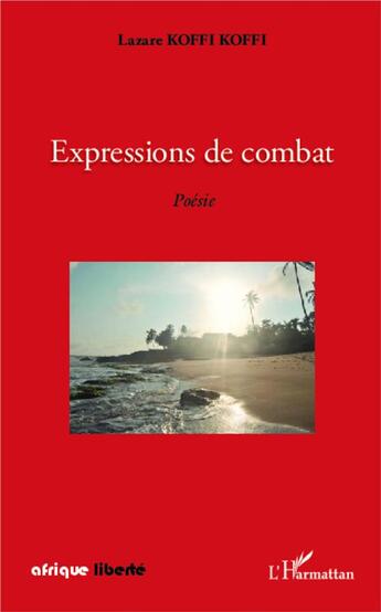 Couverture du livre « AFRIQUE LIBERTE : expressions de combat » de Lazare Koffi Koffi aux éditions L'harmattan