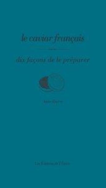 Couverture du livre « Le caviar français » de Anne Etorre aux éditions Epure