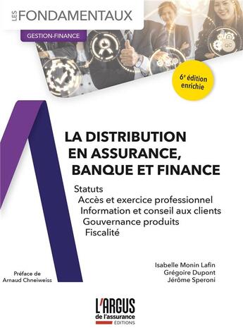 Couverture du livre « La distribution en assurance, banque et finance : statuts, acces et exercice professionnel, informat (6e édition) » de Isabelle Monin Lafin et Gregoire Dupont et Jerome Speroni aux éditions L'argus De L'assurance