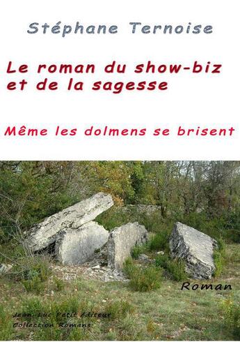 Couverture du livre « Le roman du show-biz et de la sagesse » de Stephane Ternoise aux éditions Jean-luc Petit Editions