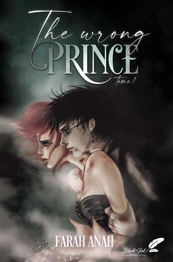 Couverture du livre « The wrong prince Tome 1 » de Farah Anah aux éditions Black Ink