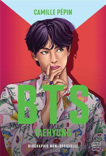 Couverture du livre « BTS Taehyung, la biographie non-officielle » de Pepin Camille aux éditions Hauteville