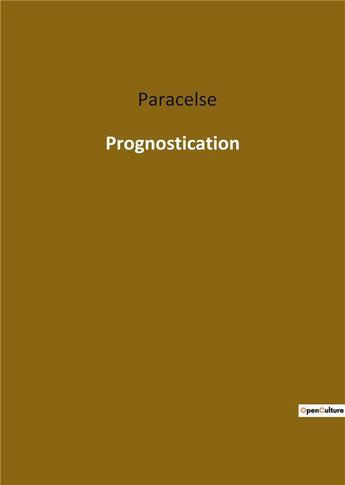 Couverture du livre « Prognostication » de Paracelse aux éditions Culturea