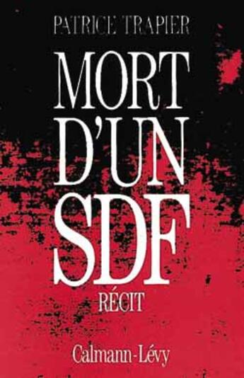 Couverture du livre « Mort d'un SDF » de Patrice Trapier aux éditions Calmann-levy