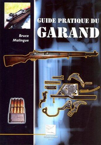 Couverture du livre « Guide pratique du garand » de Bruce Malingue aux éditions Crepin Leblond