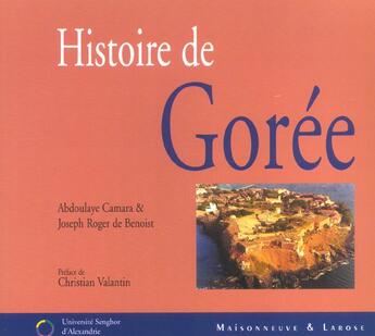 Couverture du livre « Histoire De Goree » de Camara/Benoist aux éditions Maisonneuve Larose