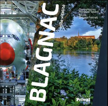 Couverture du livre « Blagnac ; ville unique et plurielle » de Bruno Ferret aux éditions Privat
