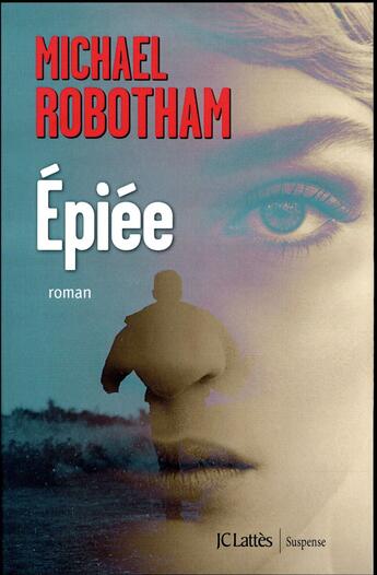 Couverture du livre « Épiée » de Michael Robotham aux éditions Lattes