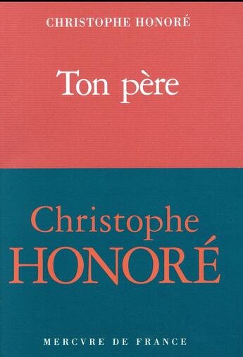 Couverture du livre « Ton père » de Christophe Honore aux éditions Mercure De France