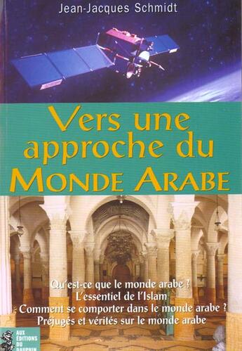 Couverture du livre « Vers une approche du monde arabe » de Jean-Jacques Schmidt aux éditions Dauphin