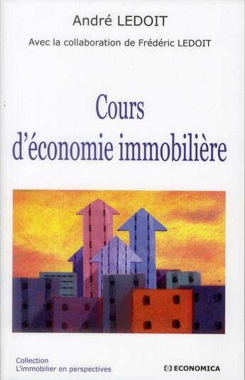 Couverture du livre « COURS D'ECONOMIE IMMOBILIERE » de Ledoit/Andre aux éditions Economica