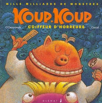 Couverture du livre « KOUPKOUP COIFFEUR D'HORREURS » de Corcal et O'Grojnowsky aux éditions Glenat