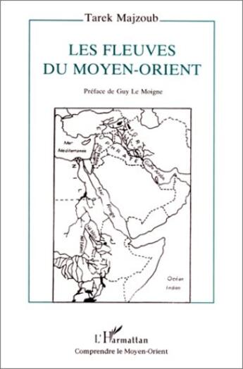 Couverture du livre « Les fleuves du Moyen-Orient » de Tarek Majzoub aux éditions L'harmattan