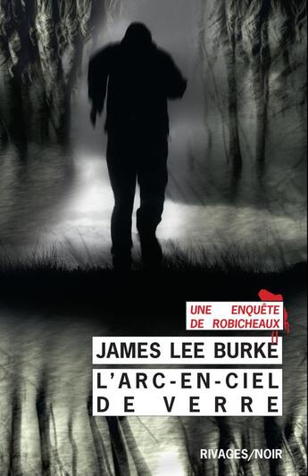 Couverture du livre « L'arc-en-ciel de verre » de James Lee Burke aux éditions Rivages