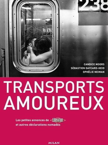 Couverture du livre « Transports amoureux ; les petites annonces de Libération et autres déclarations nomades » de Neiman et Moors et Daycard-Heid aux éditions Milan