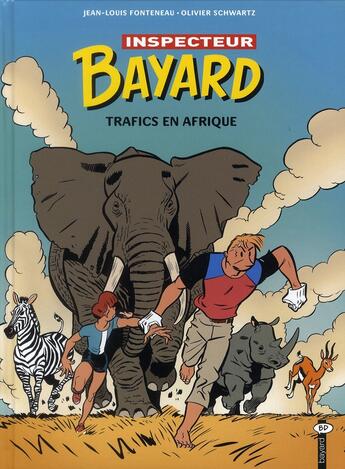 Couverture du livre « Les enquêtes de l'inspecteur Bayard T.18 ; trafics en Afrique » de Jean-Louis Fonteneau et Olivier Schwartz aux éditions Bd Kids