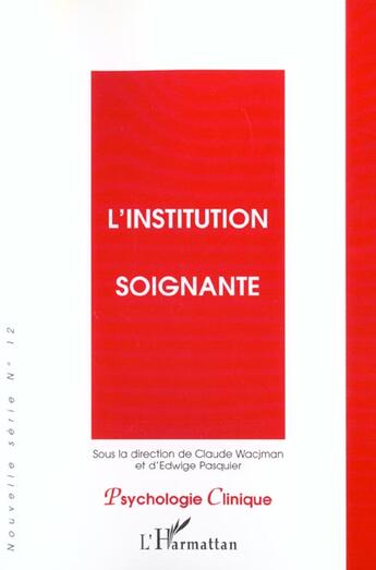 Couverture du livre « L'institution soignante » de Claude Wacjmam et Edwige Pasquier aux éditions L'harmattan