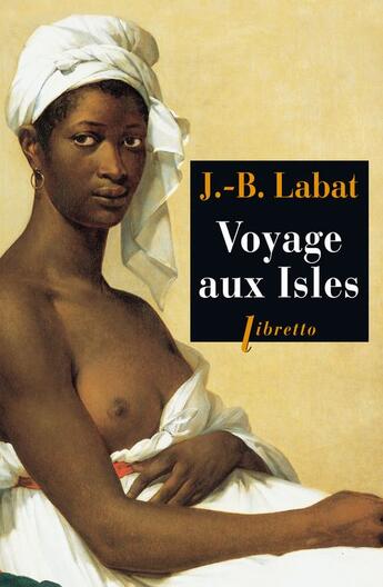 Couverture du livre « Voyage aux isles » de Labat J B aux éditions Libretto