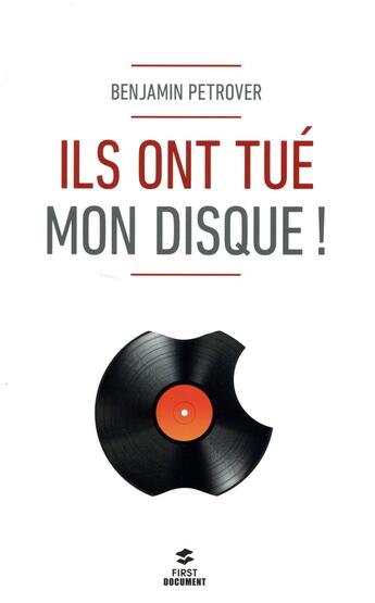 Couverture du livre « Ils ont tué mon disque ! » de Benjamin Petrover aux éditions First