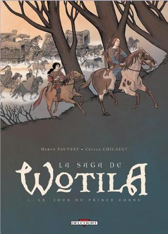 Couverture du livre « La saga de Wotila Tome 1 ; le jour du prince cornu » de Herve Pauvert et Cécile Chicault aux éditions Delcourt