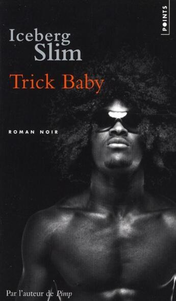 Couverture du livre « Trick baby » de Iceberg Slim aux éditions Points