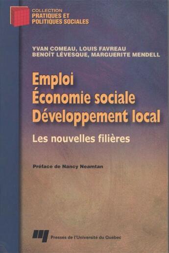 Couverture du livre « Emploi, économie sociale et développement local ; les nouvelles filières » de Louis Favreau et Yvan Comeau et Marguerite Mendell et Benoit Levesque aux éditions Presses De L'universite Du Quebec