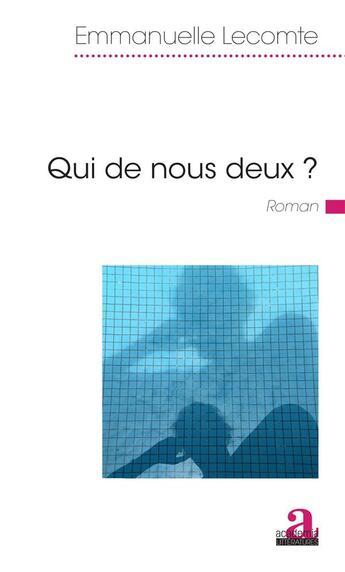 Couverture du livre « Qui de nous deux ? » de Emmanuelle Lecomte aux éditions Academia