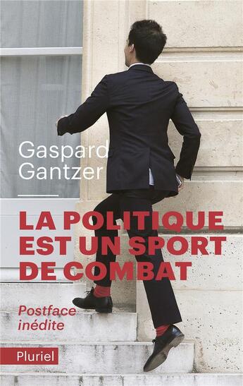 Couverture du livre « La politique est un sport de combat » de Gaspard Gantzer aux éditions Pluriel