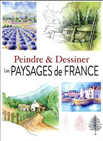 Couverture du livre « Peindre & dessiner les paysages de France » de  aux éditions Editions Esi