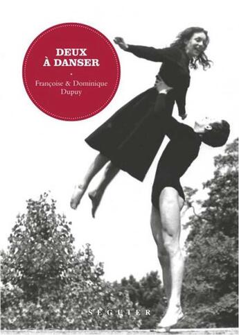 Couverture du livre « Deux à danser » de Francoise Dupuy et Dominique Dupuy aux éditions Seguier