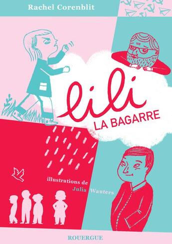 Couverture du livre « Lili la bagarre » de Corenblit Rachel et Julia Wauters aux éditions Rouergue