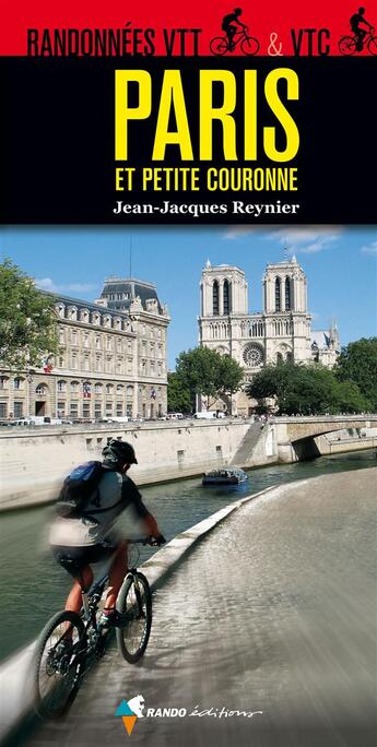 Couverture du livre « Randonnées VTT et VTC ; Paris et petite couronne » de Jean-Jacques Reynier aux éditions Rando