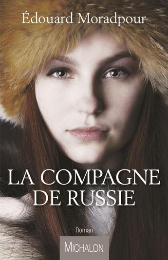 Couverture du livre « La compagne de Russie » de Edouard Moradpour aux éditions Michalon