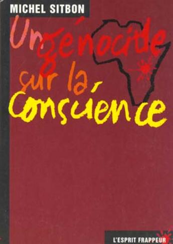 Couverture du livre « Un génocide sur la conscience » de Michel Sitbon aux éditions L'esprit Frappeur