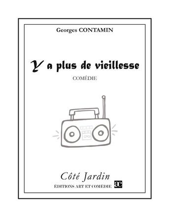 Couverture du livre « Y'a plus de vieillesse » de Contamin Georges aux éditions Art Et Comedie