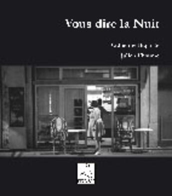 Couverture du livre « Vous dire la nuit ; poésie et photographies » de Julien Chaume et Catherine Baptiste aux éditions Editions Du Cygne