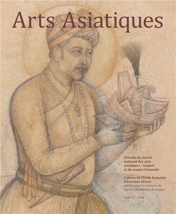 Couverture du livre « Arts asiatiques - t75 - arts asiatiques n 75 (2020) - annales du musee national des arts asiatiques- » de  aux éditions Ecole Francaise Extreme Orient