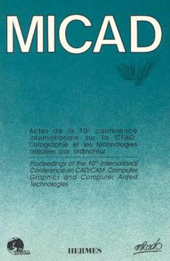 Couverture du livre « Micad 91 en 2 volumes actes de la 10e conference int. sur la cfao, l'infographie et les technologies » de  aux éditions Hermes Science Publications