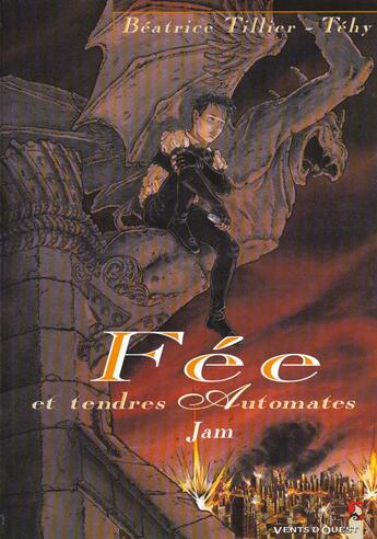 Couverture du livre « Fée et tendres automates Tome 1 ; Jam » de Tillier et Tehy aux éditions Vents D'ouest