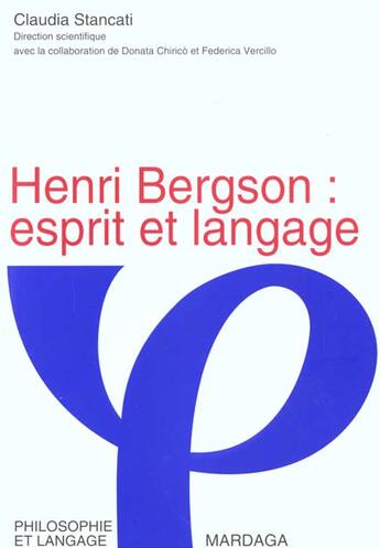 Couverture du livre « Henri bergson : esprit et langage » de Stancati C aux éditions Mardaga Pierre