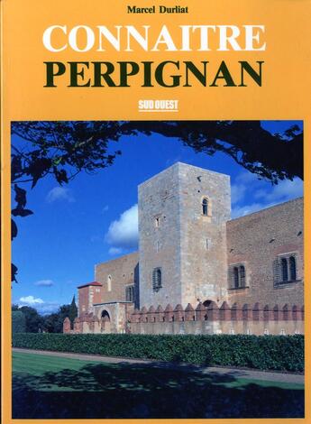 Couverture du livre « Connaitre perpignan » de  aux éditions Sud Ouest Editions