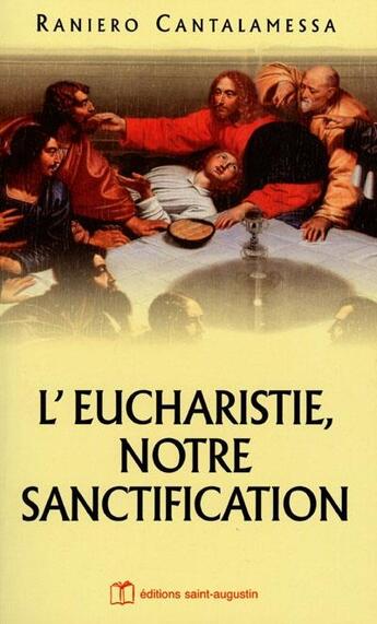 Couverture du livre « Eucharistie sanctification » de Cantalamessa R aux éditions Saint Augustin