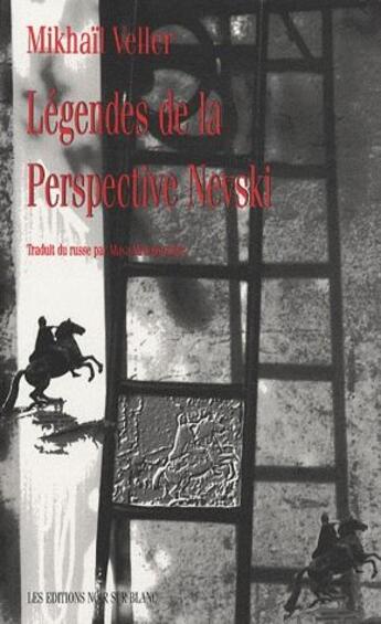 Couverture du livre « Légendes de la perspective Nevski » de Veller Mikhail aux éditions Noir Sur Blanc