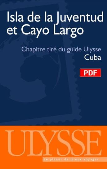 Couverture du livre « Isla de la juventud et Cayo Largo ; chapitre tiré du guide Ulysse Cuba (7e édition) » de  aux éditions Ulysse