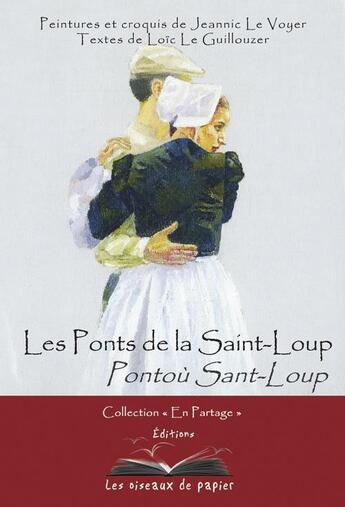 Couverture du livre « Les ponts de la Saint-Loup » de Loic Le Guillouzer et Jeannic Le Voyer aux éditions Les Oiseaux De Papier