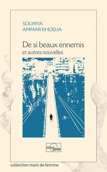 Couverture du livre « DE SI BEAUX ENNEMIS » de Soumya Ammar Khodja aux éditions Parole