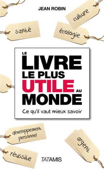 Couverture du livre « Le livre le plus utile au monde » de Jean Robin aux éditions Tatamis