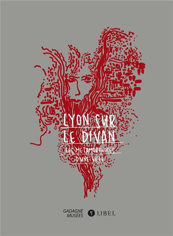 Couverture du livre « Lyon sur le divan ; les métamorphoses d'une ville » de  aux éditions Libel