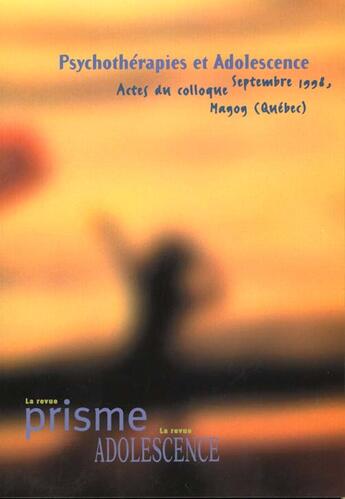 Couverture du livre « Psychotherapies et adolescence » de Prisme aux éditions Sainte Justine